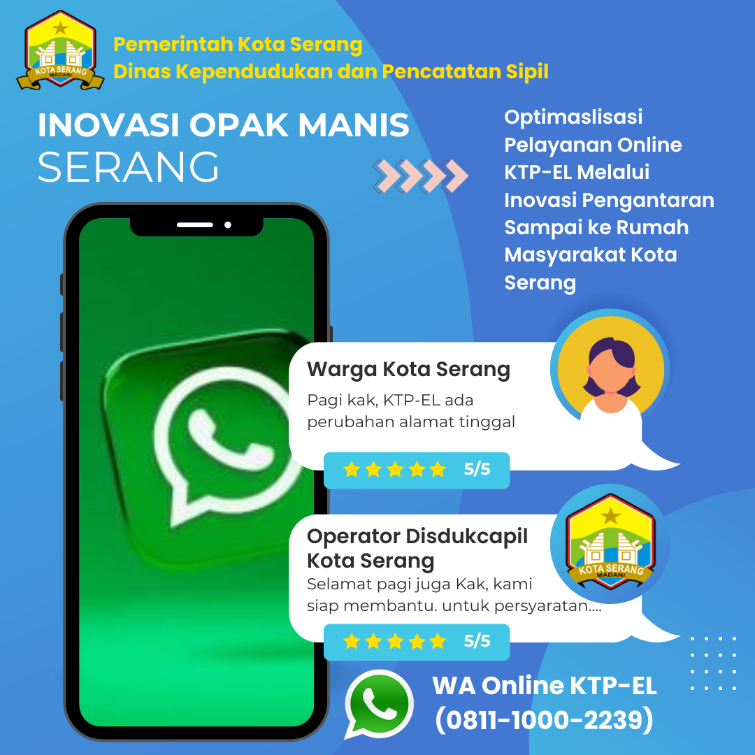 Disdukcapil Kota Serang Menggagas Inovasi OPAK MANIS SERANG (Optimalisasi Pelayanan Online KTP-EL Melalui Inovasi Pengantaran Sampai Ke Rumah Masyarakat Kota Serang)